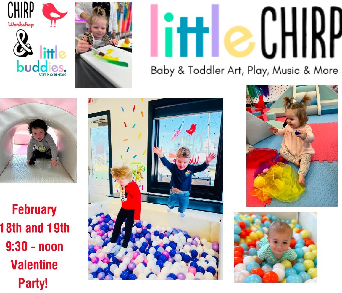 Little Chirp, Valentines Party!