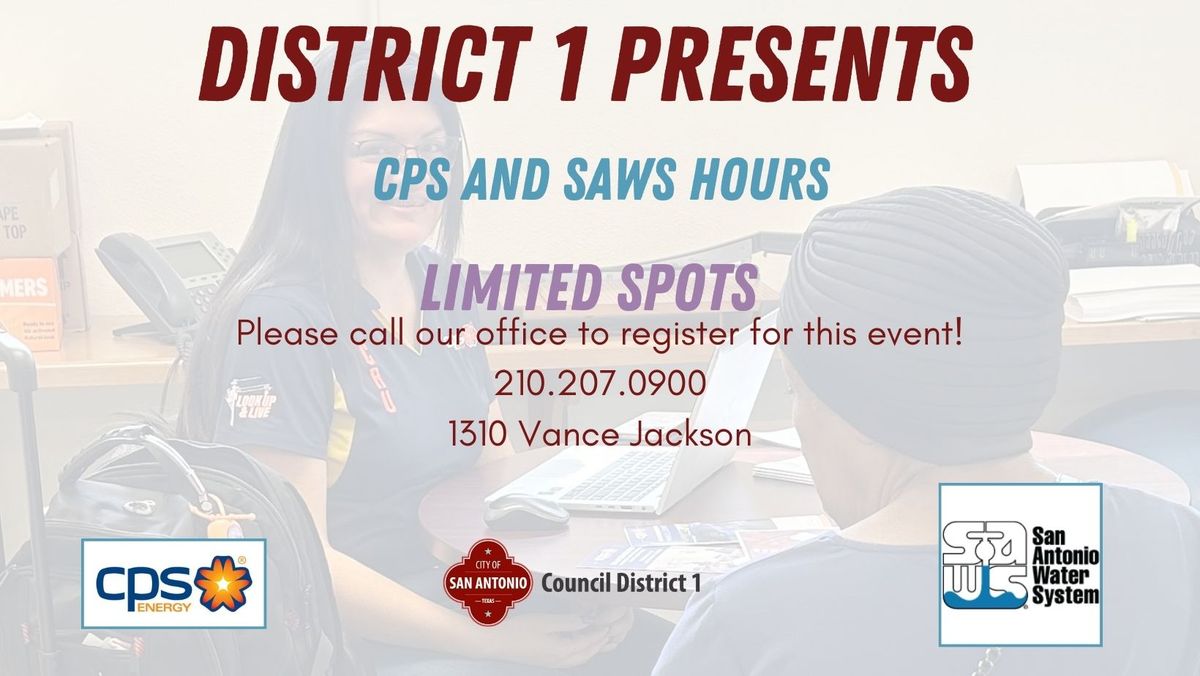 District 1 Presents CPS and SAWS  Office Hours