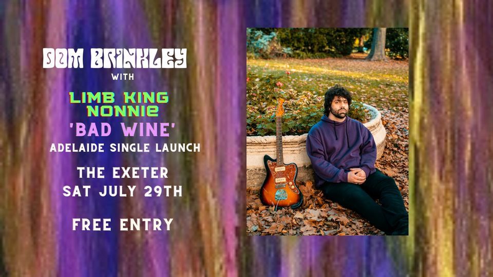 Dom Brinkley 'Bad Wine' Adelaide Launch w\/ Limb King & Nonnie