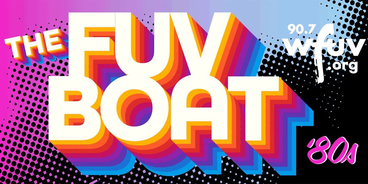The FUV Boat - an 80s Dance Party
