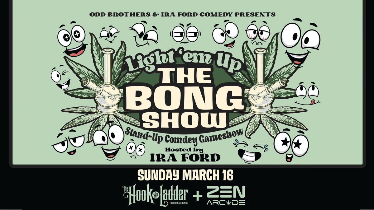 Light 'em Up The BONG SHOW 5.0