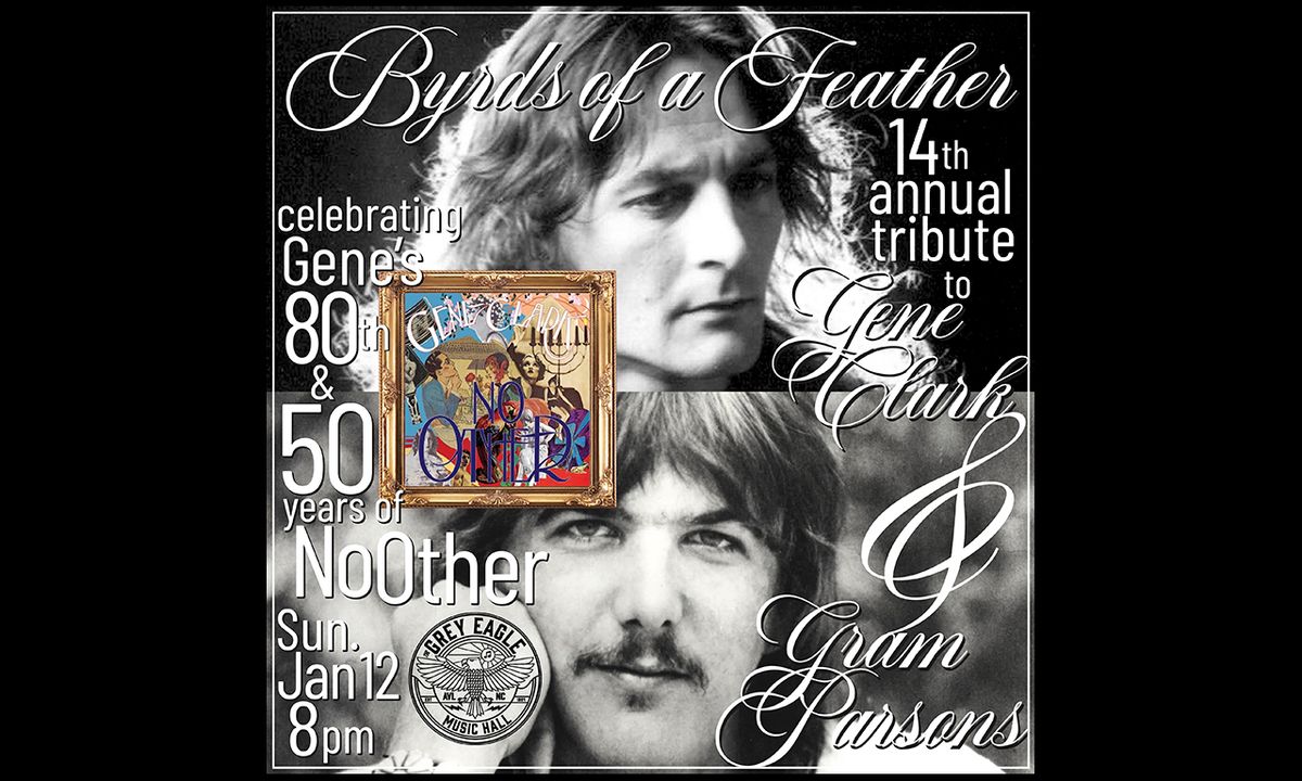 BYRDS OF A FEATHER: 14th Annual Tribute to Gene Clark and Gram Parsons at The Grey Eagle