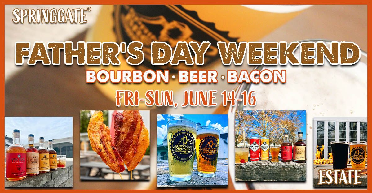 Father's Day Weekend - Bourbon, Beer & Bacon