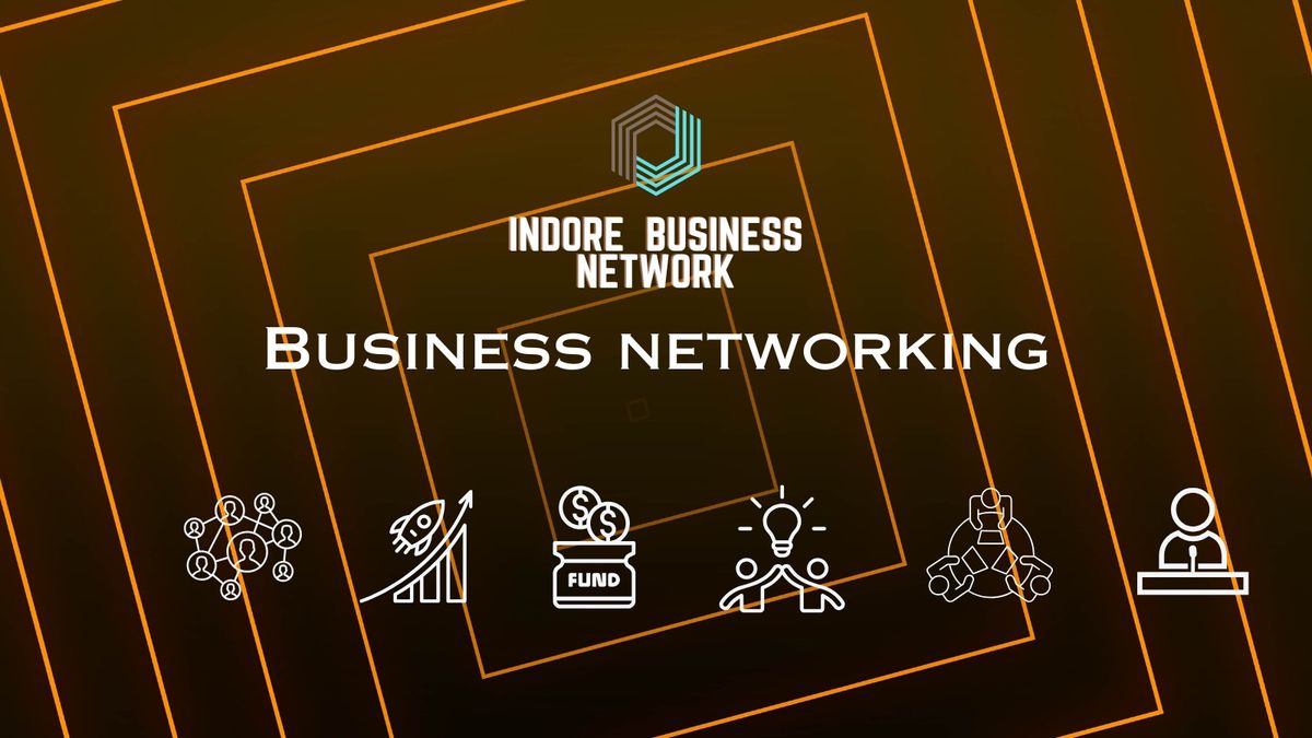 BUSINESS NETWORKING INDORE 2025