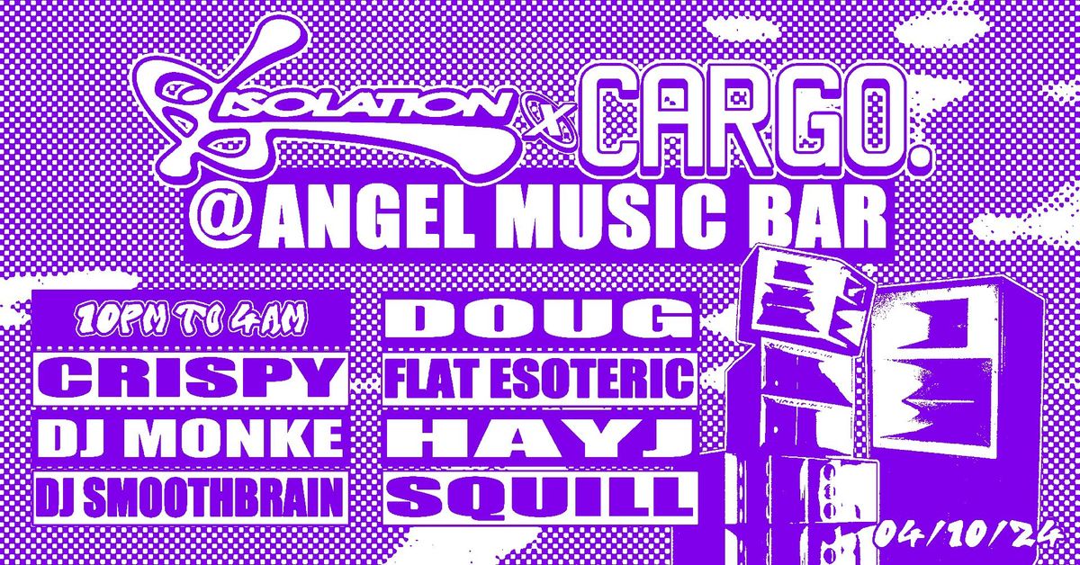 Isolation x Cargo. \u220e Angel Music Bar