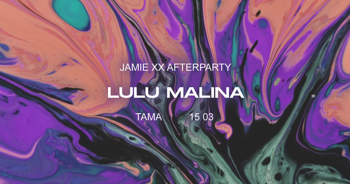 Jamie ** afterparty: LULU MALINA