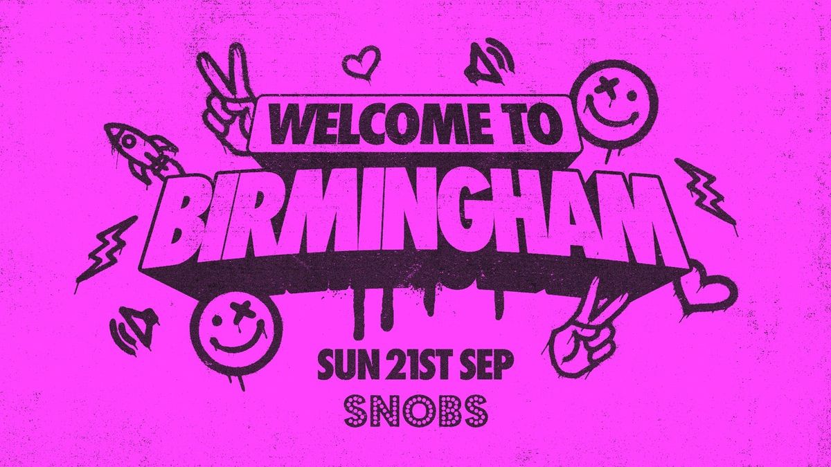Welcome to Birmingham PART TWO : Freshers week @ Snobs - Sunday 21st Sept