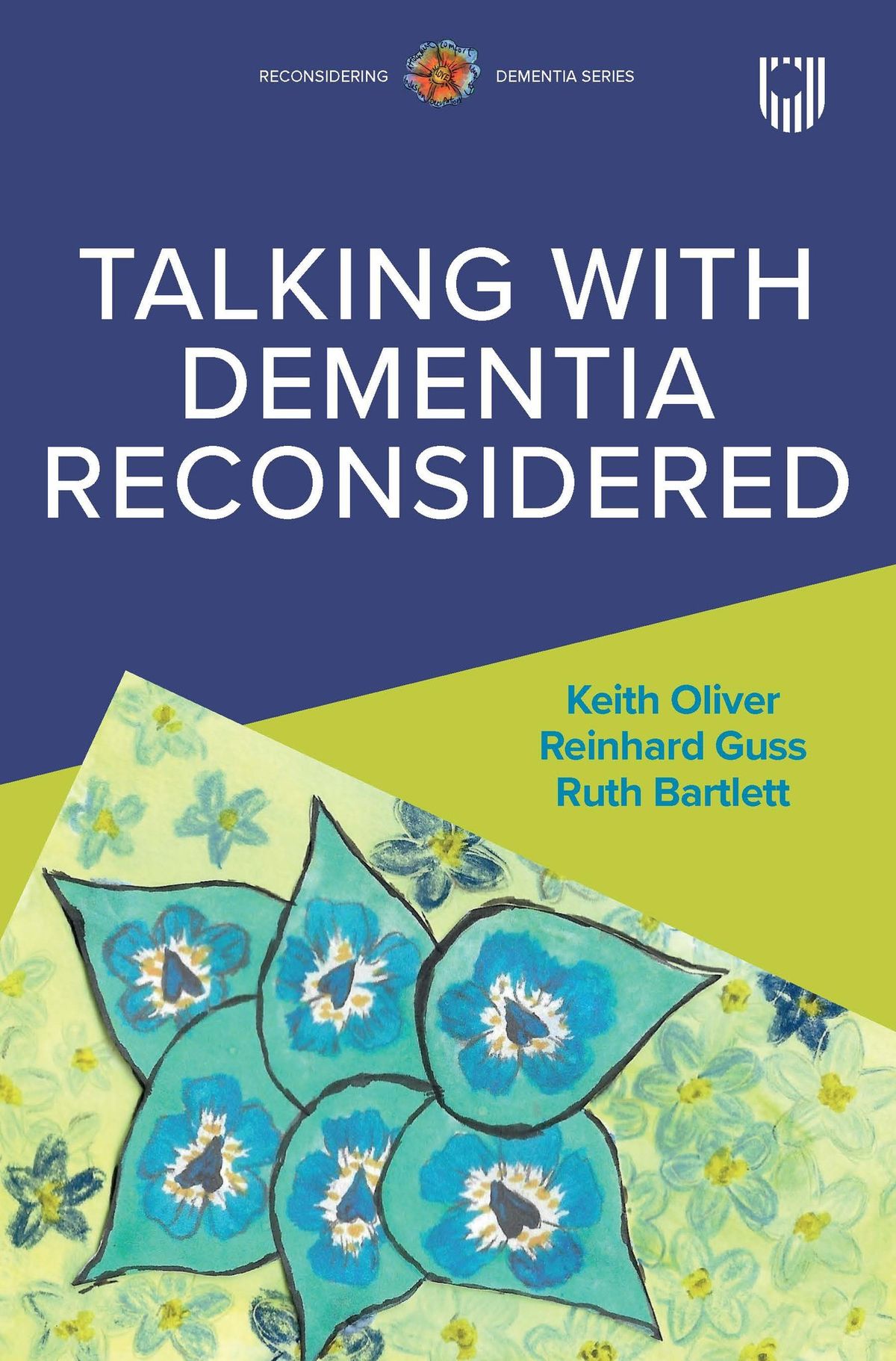 Keith Oliver and Reinhard Guss: Talking with Dementia Reconsidered