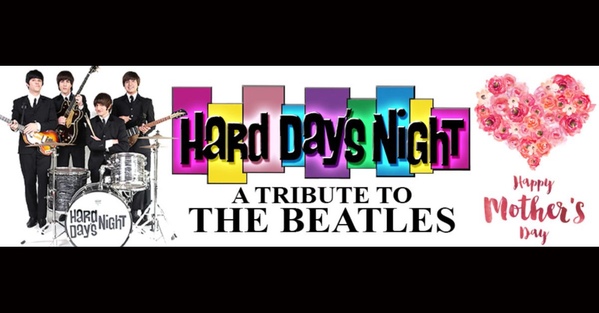 Mother\u2019s Day Beatles Dinner with Hard Day\u2019s Night