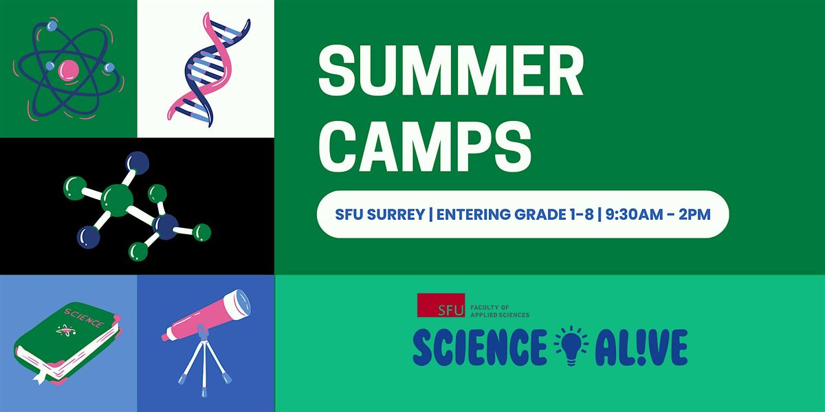 SFU Science AL!VE | Surrey Summer Academy Half-Day (Entering Grade 1-8)