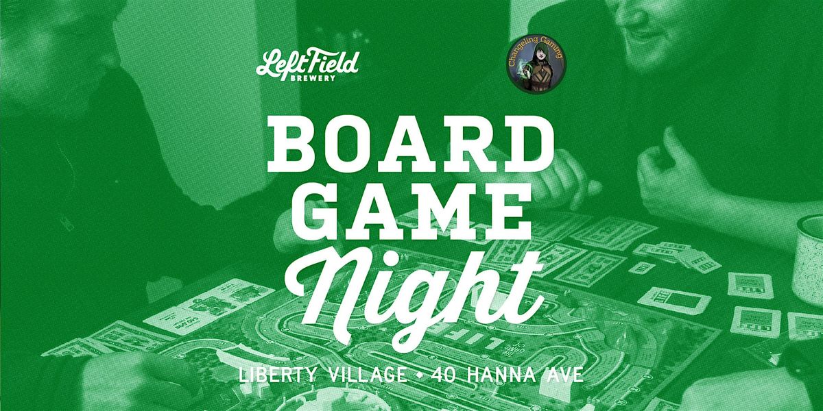 Board Game Night @ Left Field Brewery in Liberty Village Toronto