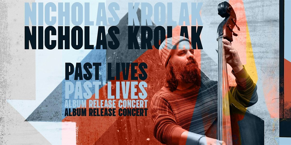 Nicholas Krolak: Past Lives Album Release Concert