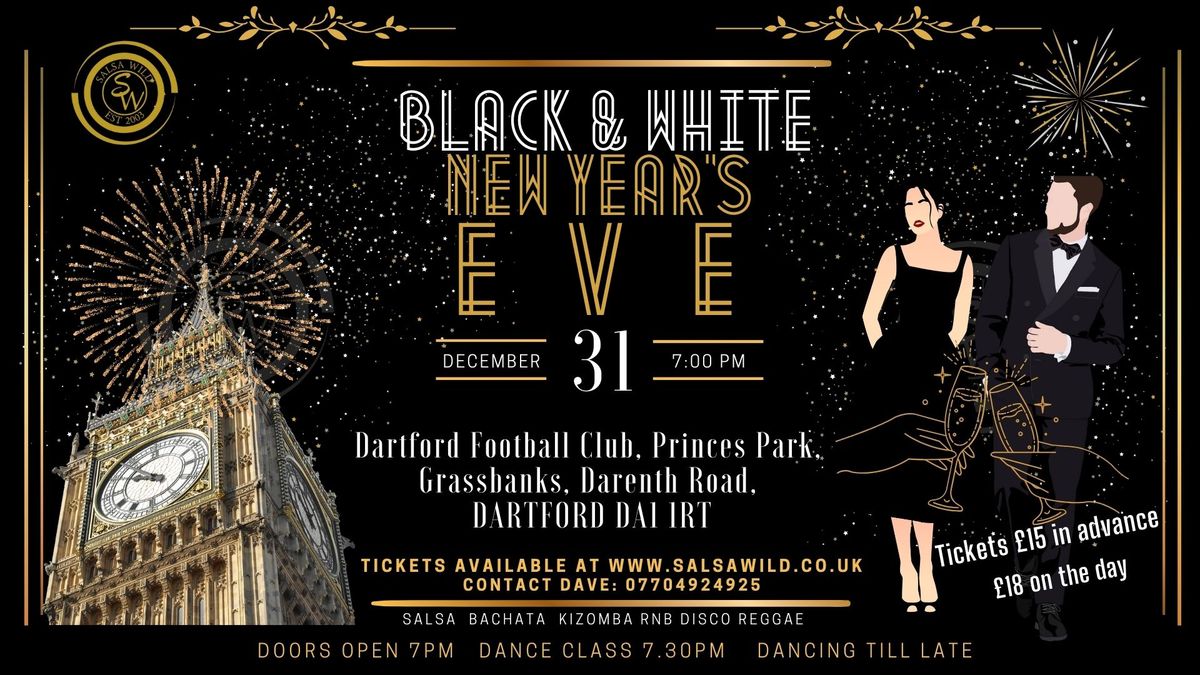 WILD New Years Eve Dance Party In Kent at Dartford FC "Black & White Theme" 