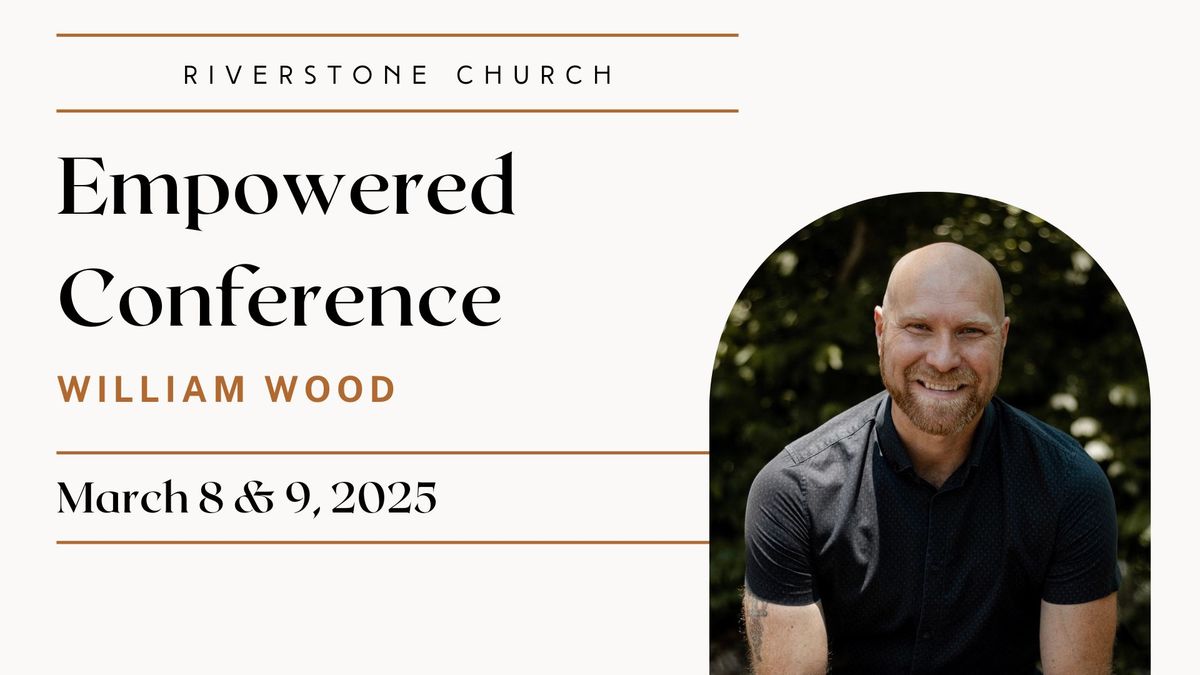 Empowered Conference with William Wood