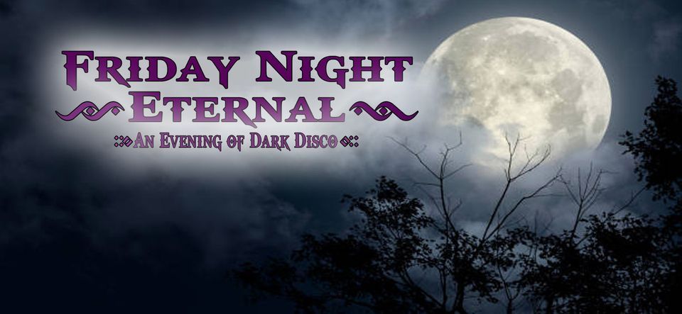 Friday Night Eternal