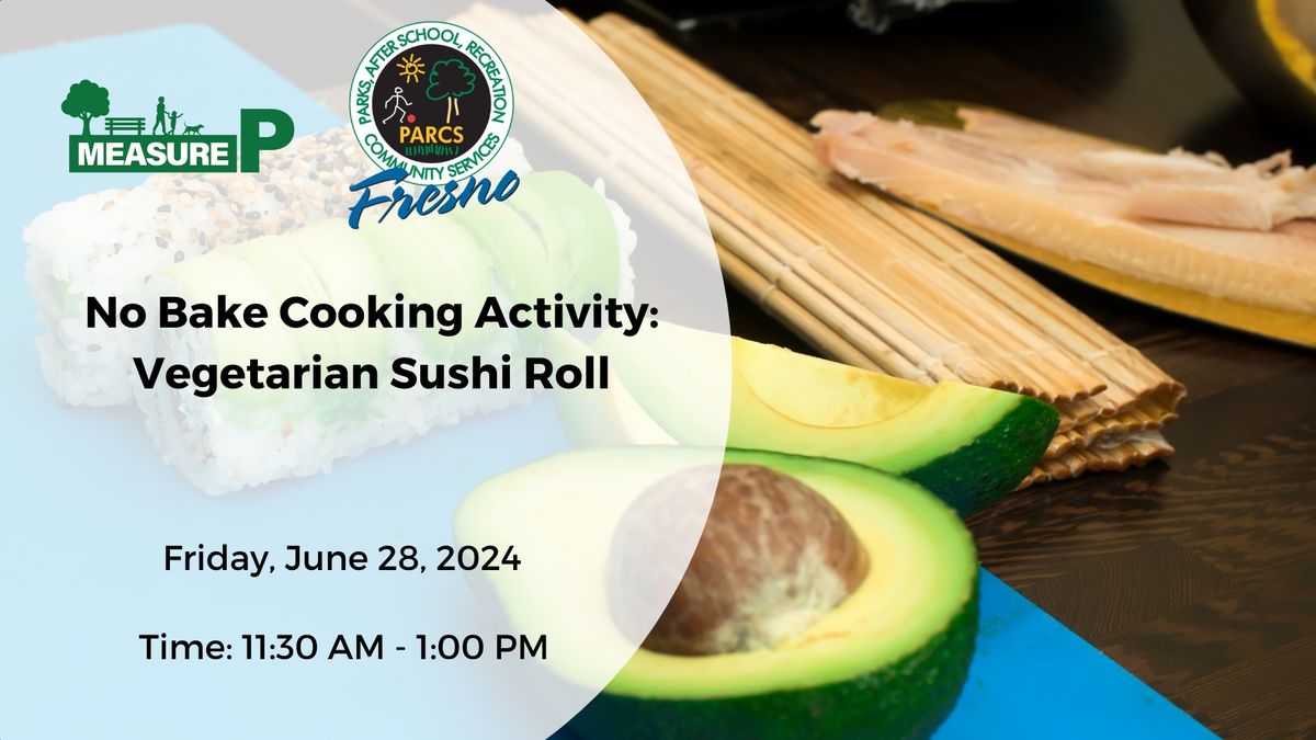 No Bake Cooking Activity: Vegetarian Sushi Roll