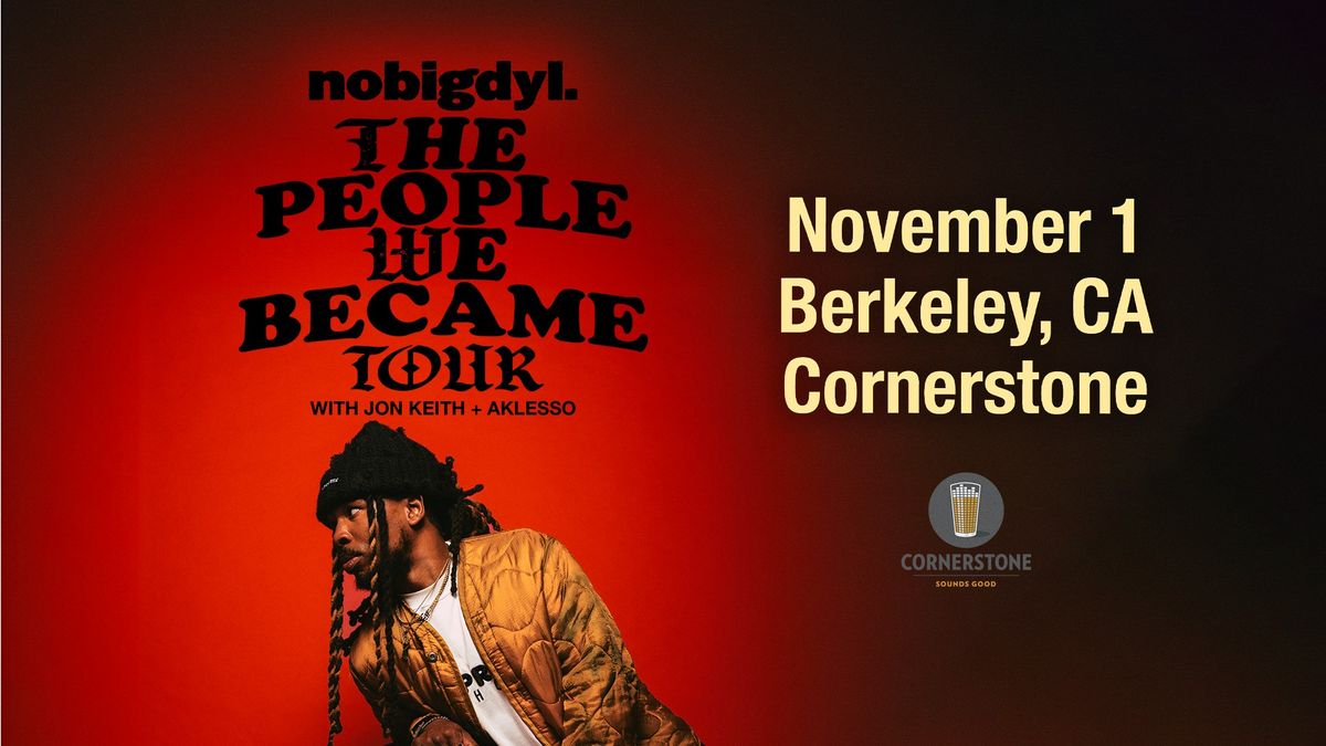 nobigdyl. live at Cornerstone Berkeley w\/ Jon Keith & Aklesso