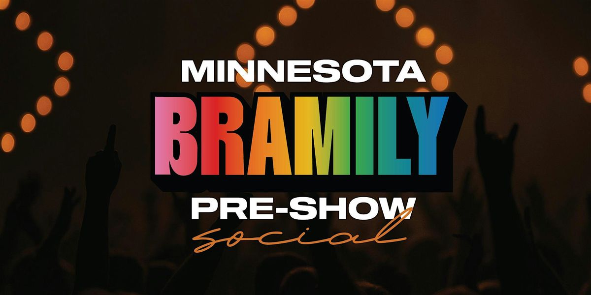BRAMILY Pre-show Social