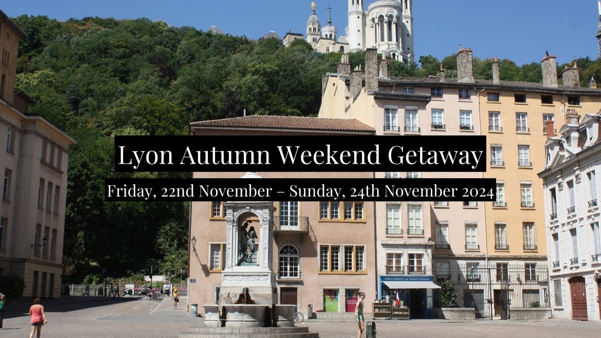 Lyon Autumn Weekend Getaway