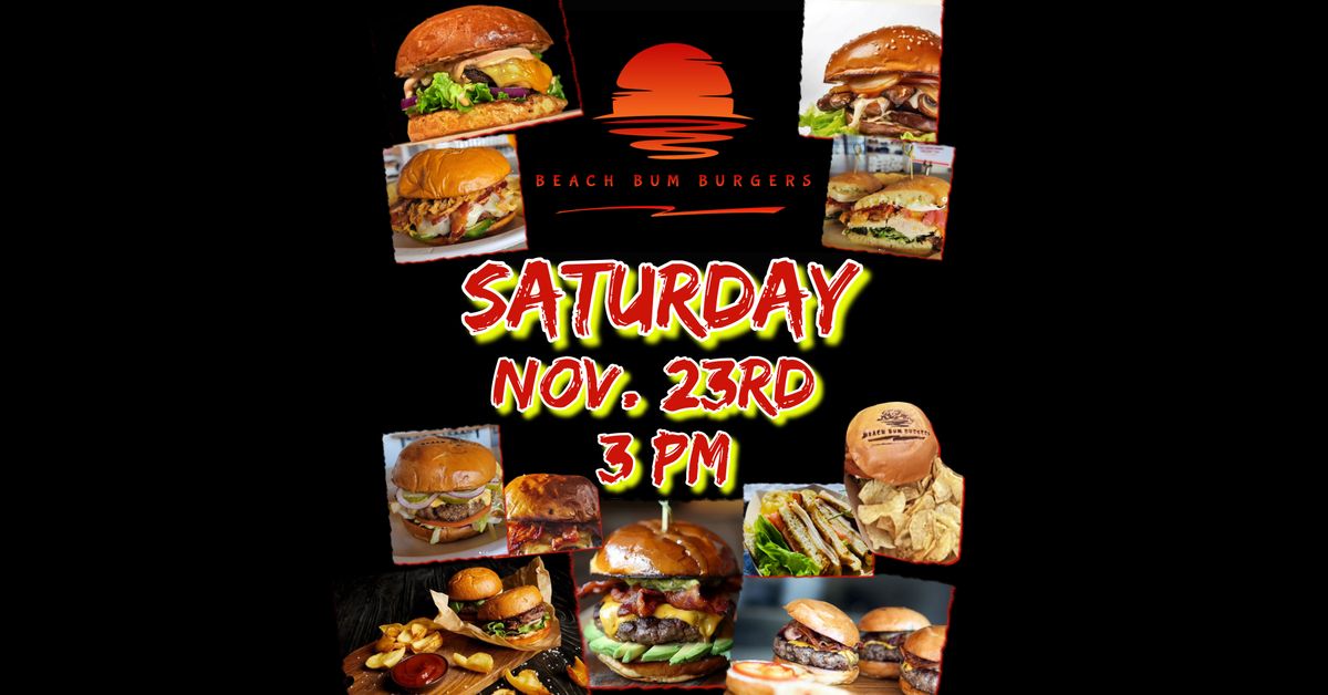 Beach Bum Burgers Food Truck Sat. Nov. 23rd 3pm