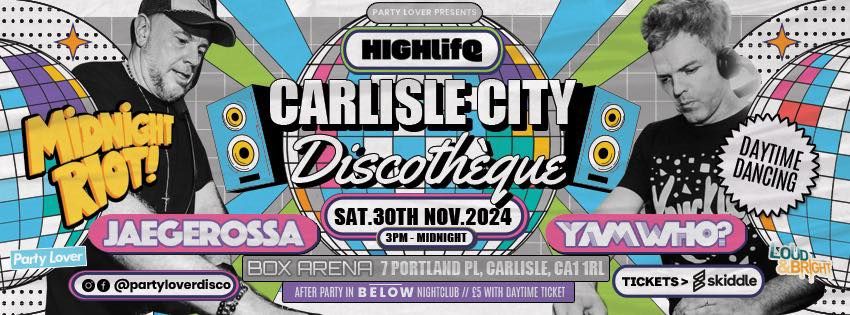 HIGHlife - Carlisle City Discotheque 