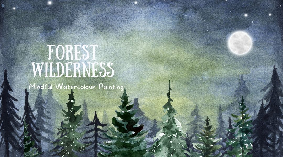 \u2605 Forest Wilderness: Watercolour Painting: 5th October