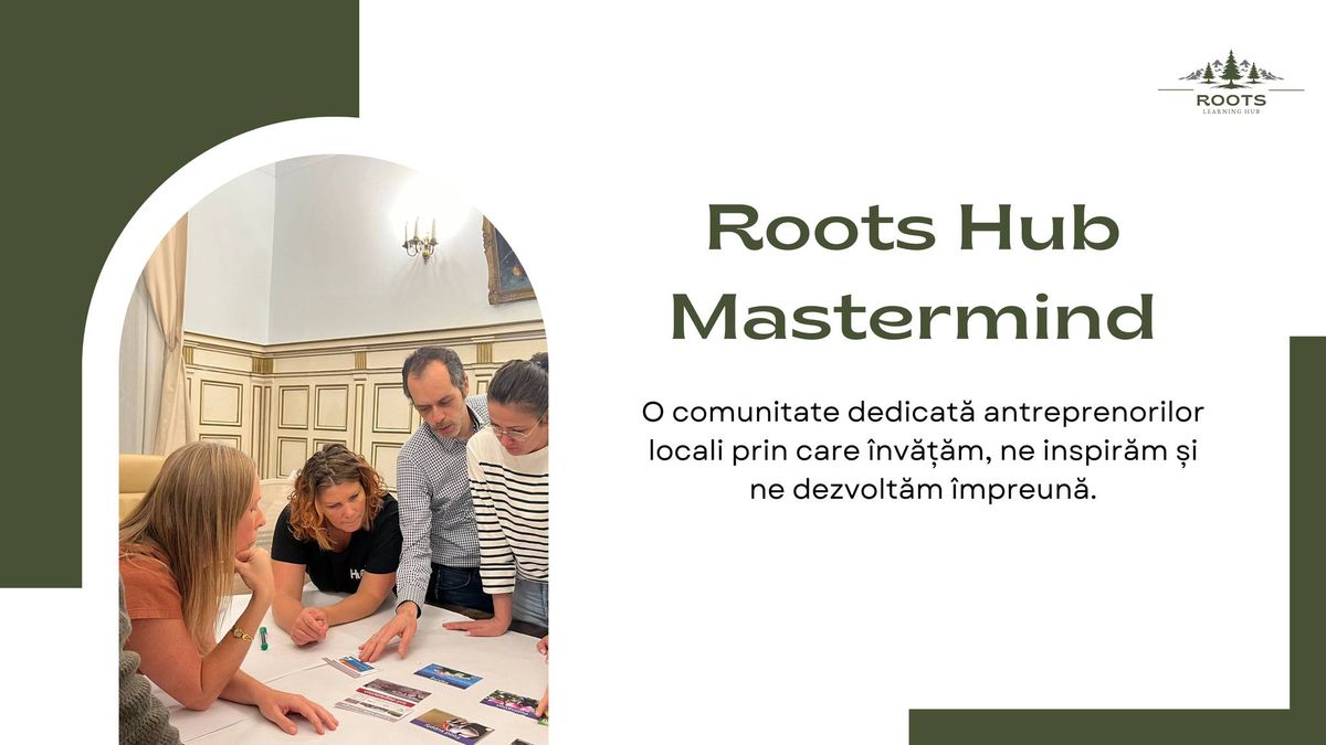 Roots Hub Mastermind - Antreprenori Locali