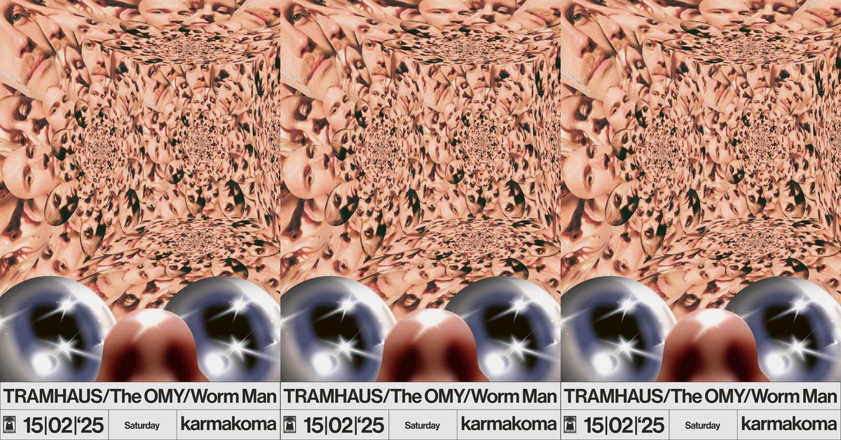 TRAMHAUS + The OMY + Worm Man live @ KARMAKOMA