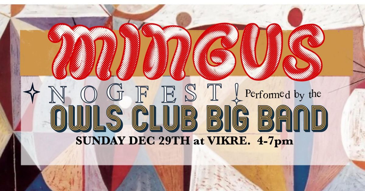 Mingus Nogfest at Vikre 12\/29 4-7pm!