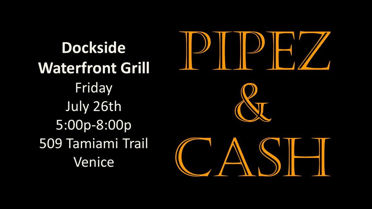 Pipez & Cash @ Dockside (Marker 4)