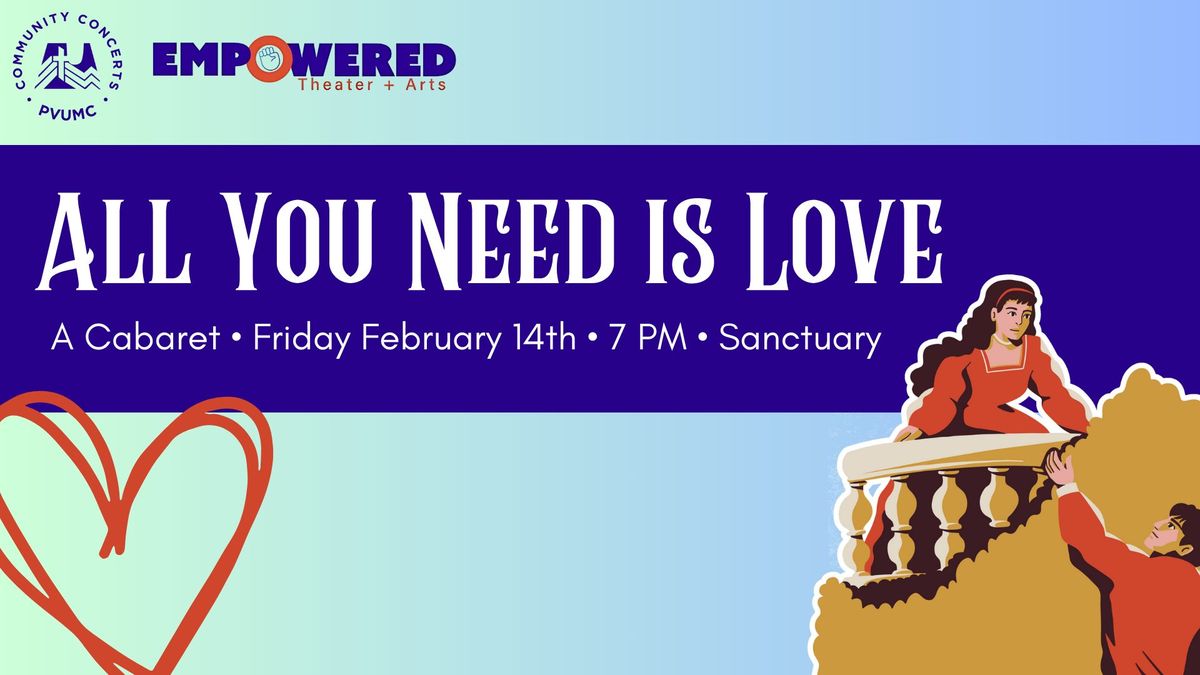 Community Concert Series Presents: Empowered Theatre & Arts Valentine's Day Cabaret