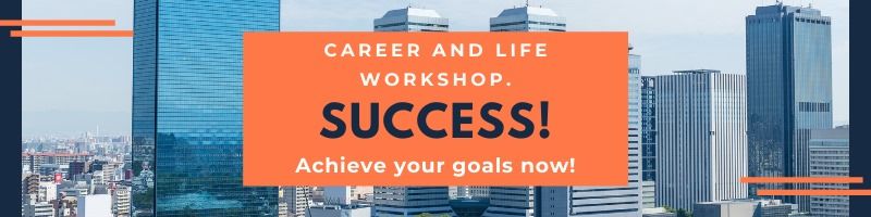 Successful Career and Life Workshop! Achieve your goals now!op