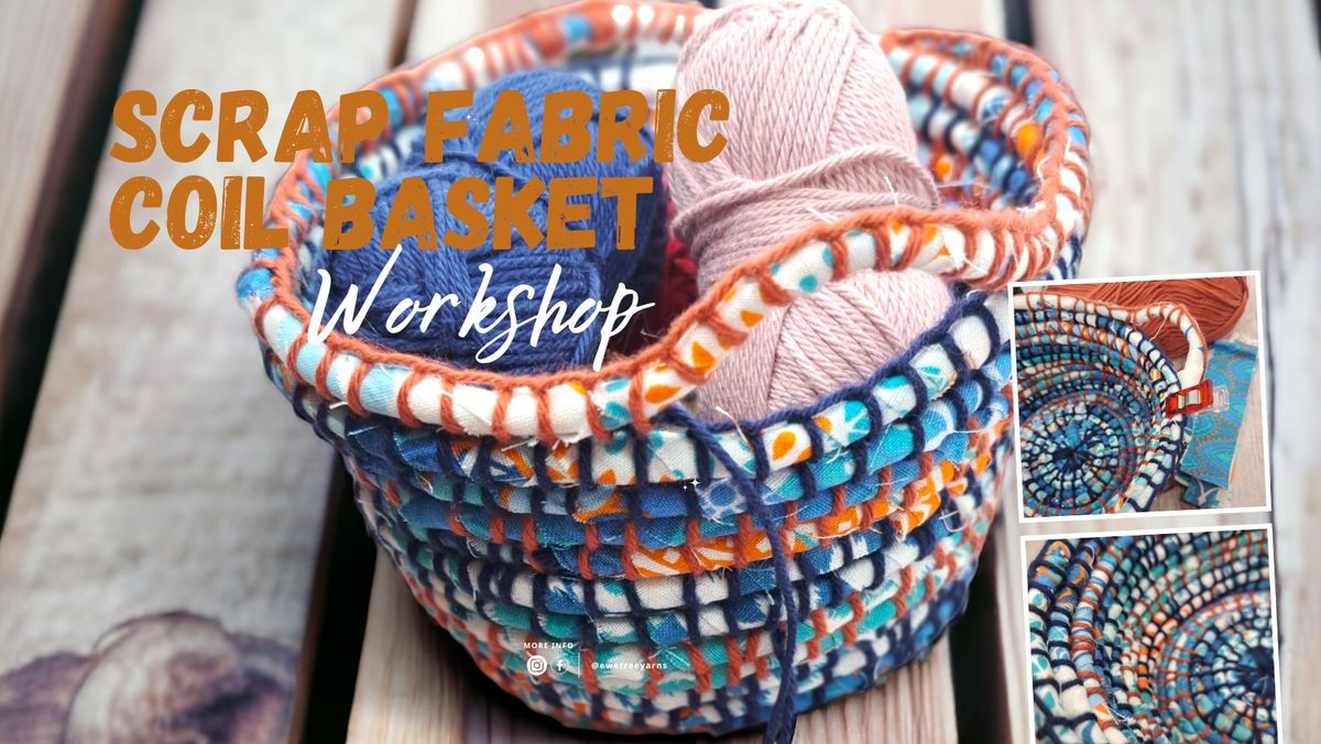 Scrap Fabric Coil Basket Workshop