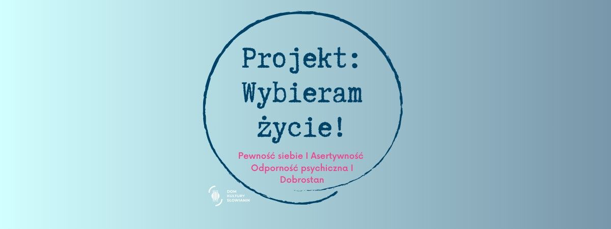 Cykl bezp\u0142atnych warsztat\u00f3w dla kobiet - Projekt "Wybieram \u017cycie"