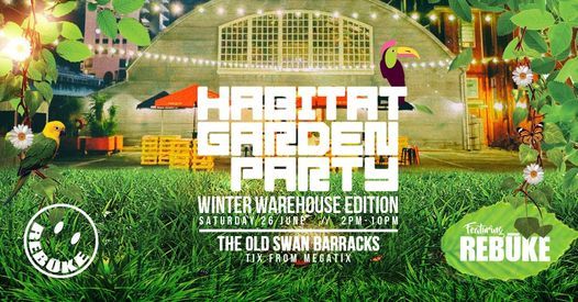 Habitat Garden Party feat REBUKE \/\/ Winter Warehouse Edition
