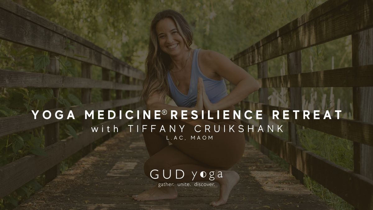Yoga Medicine Resilience Retreat with Tiffany Cruikshank