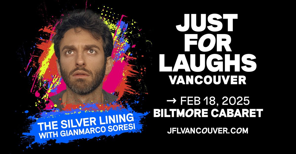 The Silver Lining with Gianmarco Soresi @ Biltmore Cabaret - Just For Laughs VANCOUVER