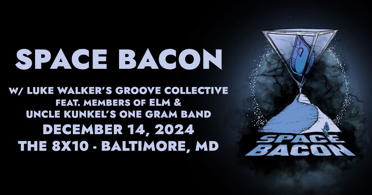 Space Bacon w\/ Luke Walker's Groove Collective