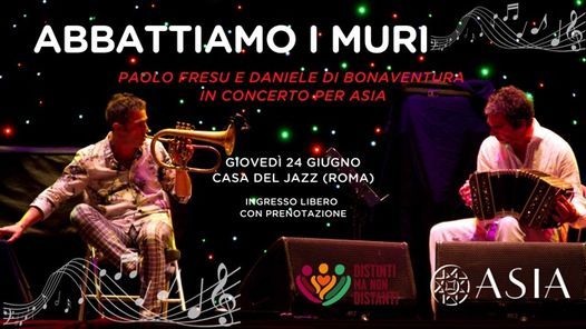 ABBATTIAMO I MURI - Paolo Fresu e Daniele Di Bonaventura in concerto per ASIA