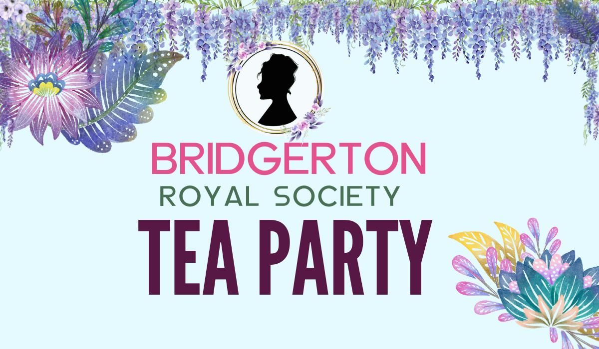 Bridgerton Royal Society Tea Party