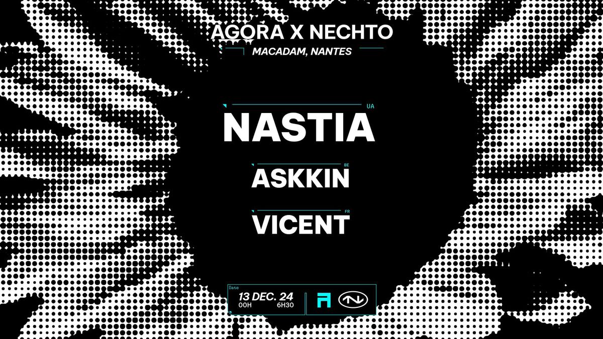 Agora x NECHTO Macadam w\/ Nastia, Askkin & Vicent