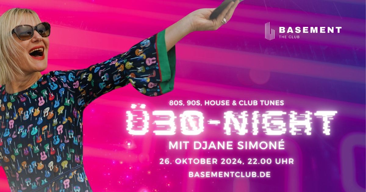 \u00dc30 NIGHT im BASEMENT CLUB mit DJANE SIMON\u00c9