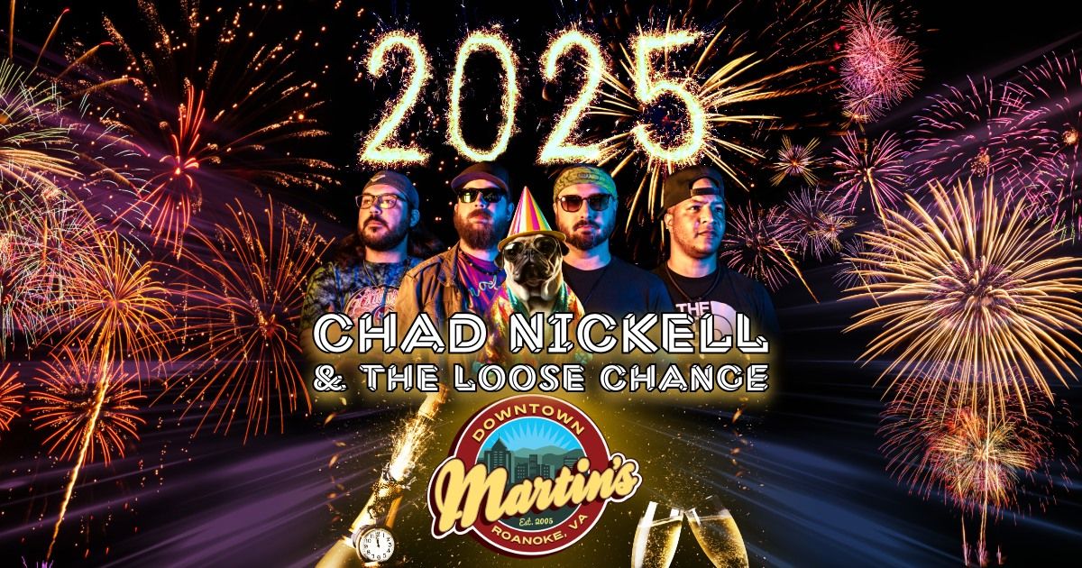 NYE Party with Chad Nickell & The Loose Change At Martin's