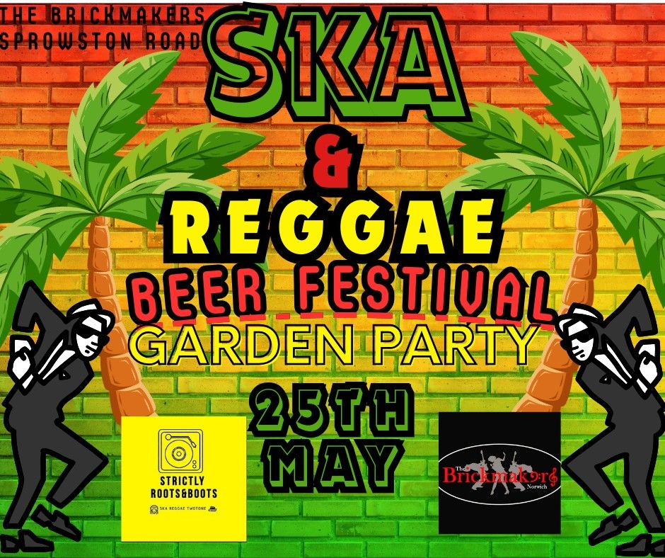 ska and reggae & BEER FESTIVAL! garden party the brickmakers(FREE ENTRY)