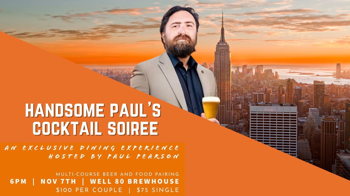 Handsome Paul's Cocktail Soiree @ Well 80 Brewhouse