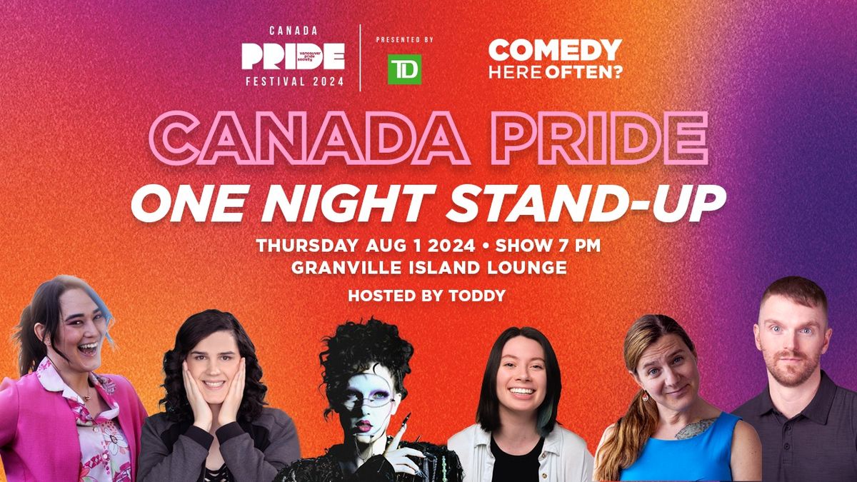 One Night Stand-Up | Canada Pride (Vancouver Aug 1st)