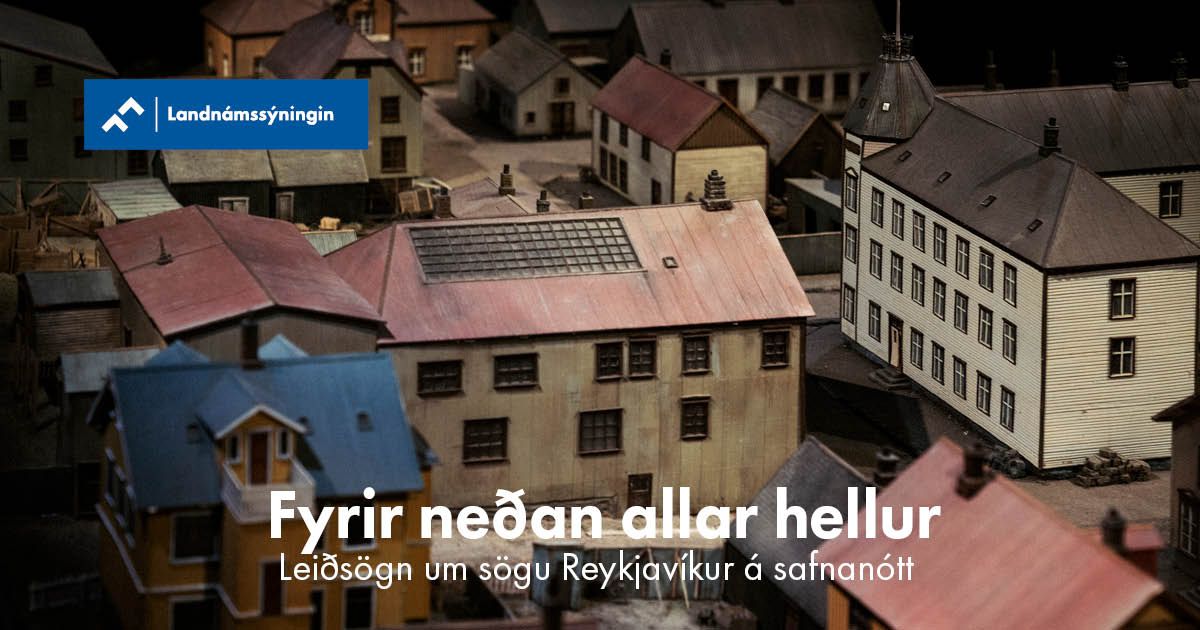 Fyrir ne\u00f0an allar hellur - lei\u00f0s\u00f6gn um s\u00f6gu Reykjav\u00edkur \u00e1 Safnan\u00f3tt