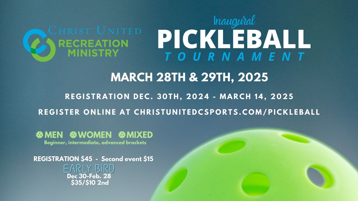 CHRIST UNITED RECREATION MINISTRY Inaugural PICKLEBALL TOURNAMENT