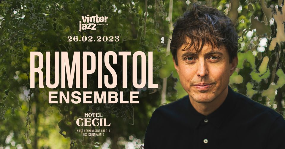 Rumpistol Ensemble | Hotel Cecil, K\u00f8benhavn [Vinterjazz]