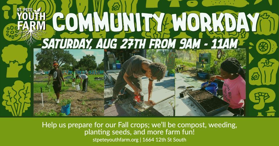 August 2022 Community Workday, St. Pete Youth Farm, Saint Petersburg ...